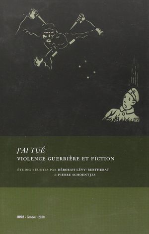 "J'ai tué" : Violence guerrière et fiction