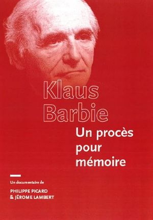 Klaus Barbie, un procès pour mémoire