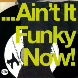 ...Ain't It Funky Now!