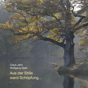 Aus der Stille ward Schöpfung