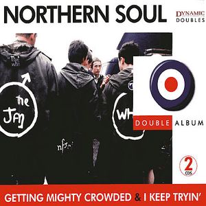 Northern Soul: Getting Mighty Crowded / I Keep Tryin’