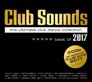 Club Sounds: The Ultimate Club Dance Collection: Best of 2017