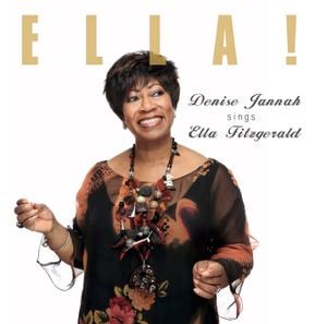 Ella! - Denise Jannah Sings Ella Fitzgerald