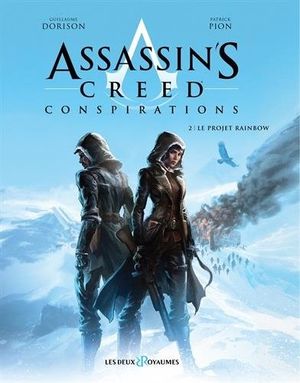 Assassin's Creed : Conspirations, tome 2 - Le Projet Rainbow