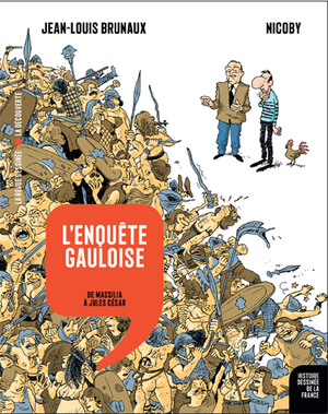 L'Enquête gauloise : De Massilia à Jules César - Histoire dessinée de la France, tome 2