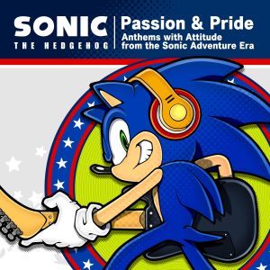 Passion & Pride: Anthems with Attitude from the Sonic Adventure Era (OST)
