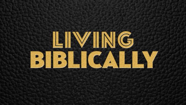 Living Biblically