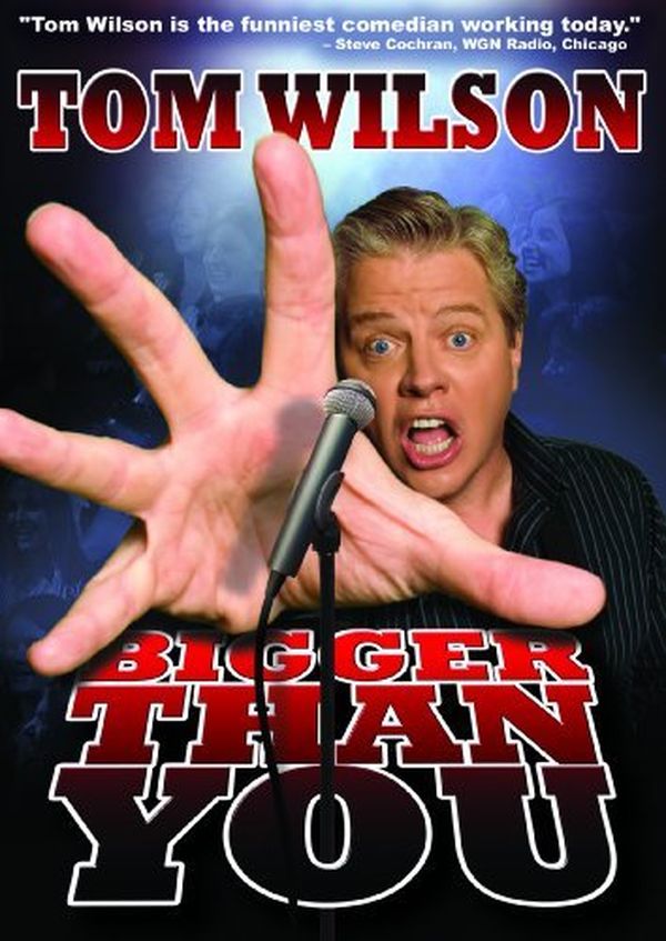 Tom Wilson : Bigger Than You