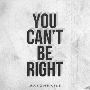 You Can't Be Right (Single)