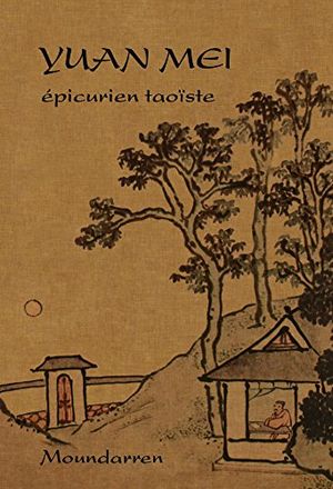 Yuan Mei - Epicurien Taoïste