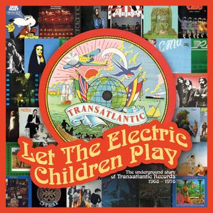 Let the Electric Children Play: The Underground Story of Transatlantic Records