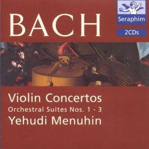 Violin Concertos / Orchestral Suites Nos. 1 - 3