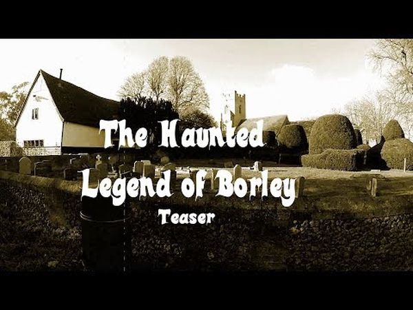 The Legend of Borley Rectory & Church