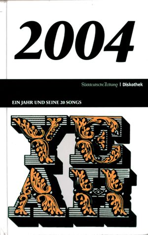 Süddeutsche Zeitung | Diskothek: 2004: Ein Jahr und seine 20 Songs