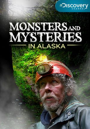 Monsters and Mysteries in Alaska