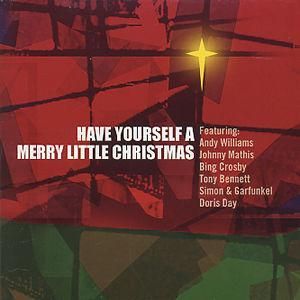 Have Yourself a Merry Little Christmas – 16 Christmas Classics