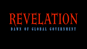 Revelation: Dawn of Global Government