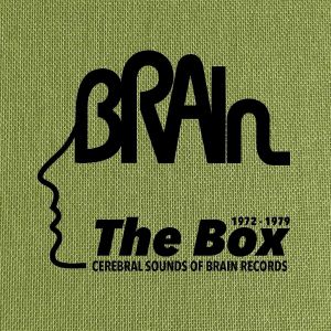 The Brain Box: Cerebral Sounds of Brain Records 1972-1979