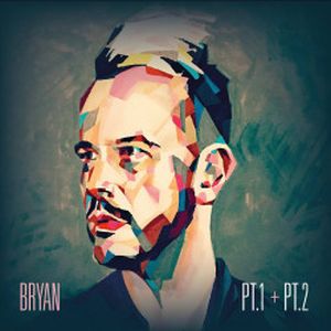 Bryan Pt.1 + Pt.2