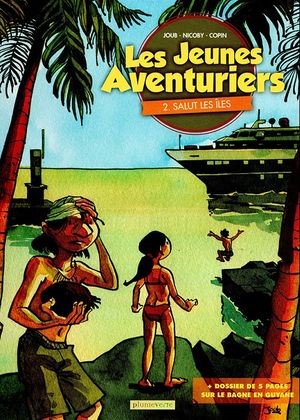 Les Jeunes Aventuriers - Tome 2 - Salut les Iles