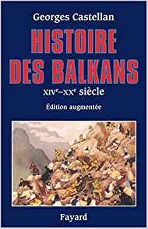 HISTOIRE DES BALKANS. : XIVème-XXème siècle