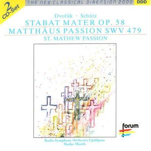 Dvorák: Stabat Mater op. 58 / Schütz: Matthäus Passion SWV 479