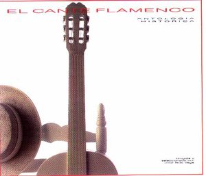 El cante flamenco - antología historica