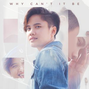 Why Can't It Be (Single)