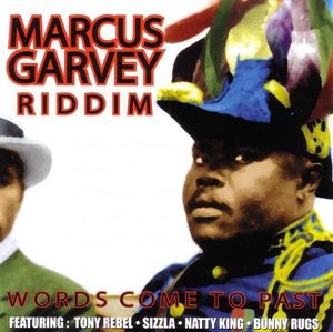 Marcus Garvey Riddim: Words Come to Past