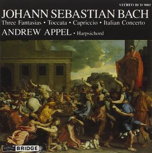 Johann Sebastian Bach, 3 Fantasias, Toccata, Capriccio, Italian Concerto