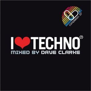 I ♥ Techno: Mixed by Dave Clarke