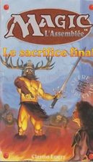 Magic : L'Assemblée, tome 4 : Le sacrifice final