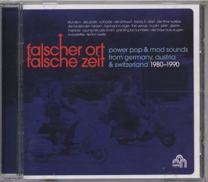 Falscher Ort, falsche Zeit: Power Pop & Mod Sounds from Germany, Austria & Switzerland 1980–1990