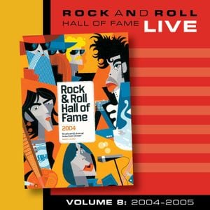 Rock and Roll Hall of Fame Volume 8: 2004-2005 (Live)
