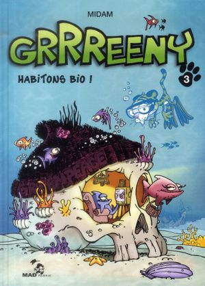 Grrreeny 3 - Habitons bio !