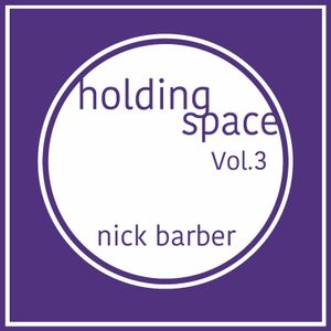 Holding Space, Volume 3