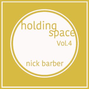 Holding Space, Volume 4