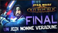 SWTOR FINAL | Un Jedi Nommé Veradune [ 60 Fps ]