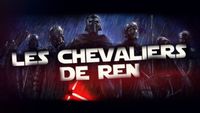 Les Chevaliers De Ren | Kylo Ren Snoke | Théorie #4