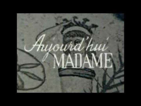 Aujourd'hui Madame