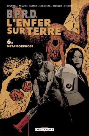 Métamorphoses - B.P.R.D. : L'Enfer sur Terre, tome 6