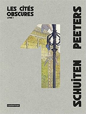 Les Cités obscures : Intégrale, tome 1