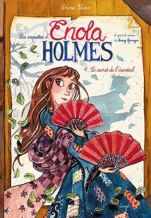 Le Secret de l'éventail - Les Enquêtes d'Enola Holmes, tome 4