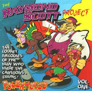 The Raymond Scott Project, Volume 1: Powerhouse