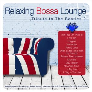 Relaxing Bossa Lounge: Tribute to The Beatles 2