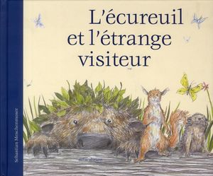 L'écureuil et l'étrange visiteur