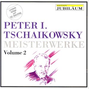 Peter I. Tschaikowsky Meisterwerke Volume 2