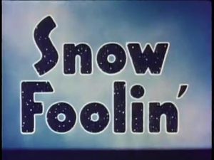 Snow Foolin'