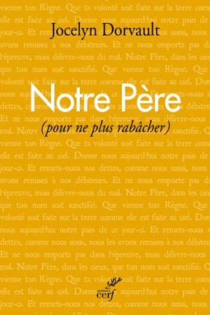 Notre Père (pour ne plus rabâcher)