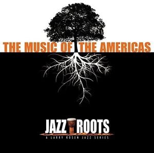 Jazz Roots: The Music of the Americas